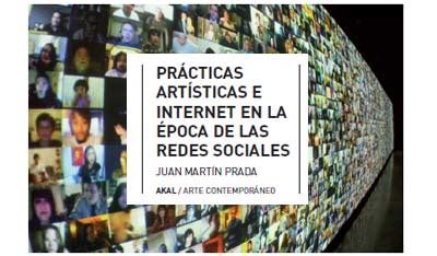 juan martin prada practicas artisticas pdf|Prácticas artísticas e internet en la época de las redes sociales.